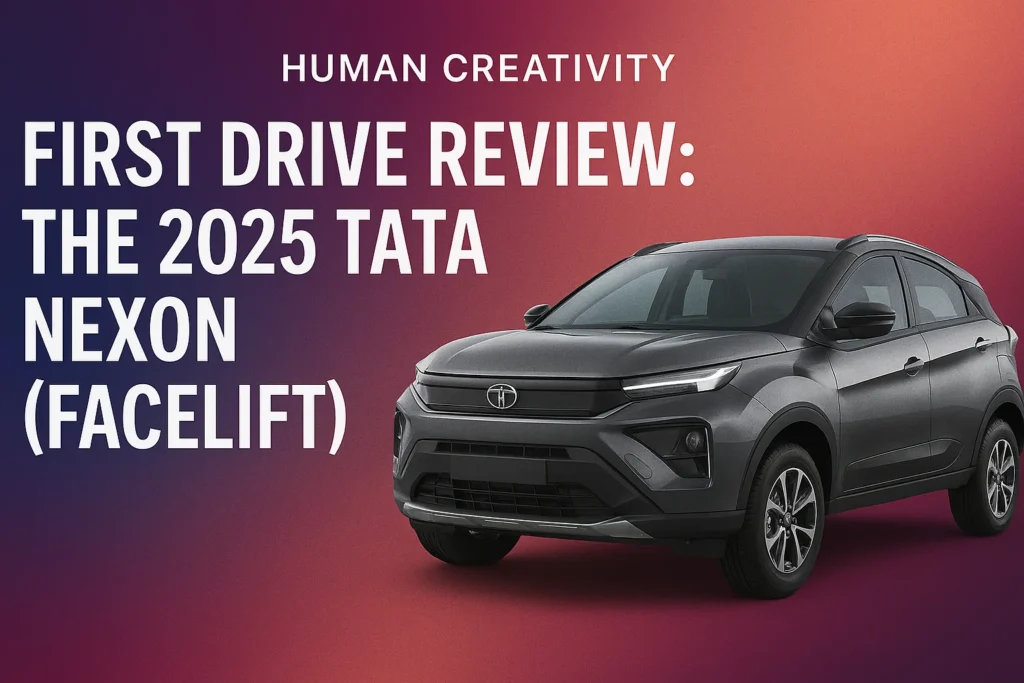 First Drive Review The 2025 Tata Nexon (Facelift)